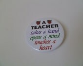 A Teacher Takes a Hand Opens a Mind Touches a Heart Magnet