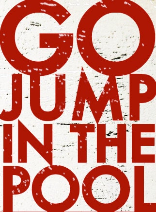 Go Jump in the Pool, Rustic Sign 22 x 30