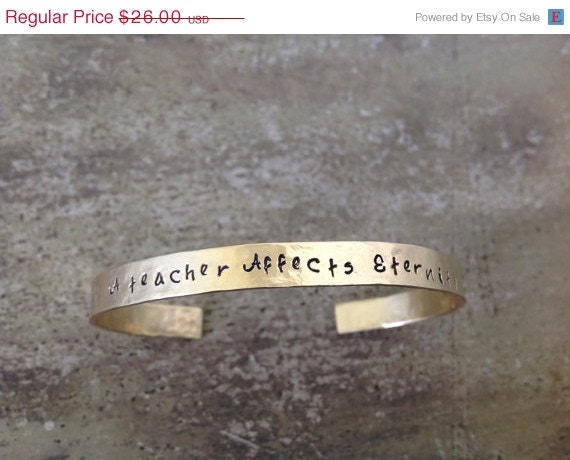 ON SALE Teacher Appreciation Bracelet. A Teacher Affects Eternity. Cuff Bracelet.