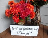 Vintage Wedding Sign, Valentine's Day, I Love You Sign. Gift Sign for the Bride or Groom, Reception Table Sign, Anniversary.  8 X 16 inch.