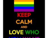 KEEP CALM and have Love who you Want. (Trans) is a hand made gay themed greeting  card