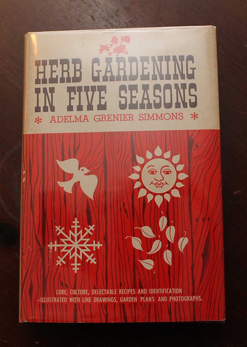 Herb Gardening in Five Seasons- book, vintage, 1960s, plants, howto, nature, outdoors, flowers, recipes, growing