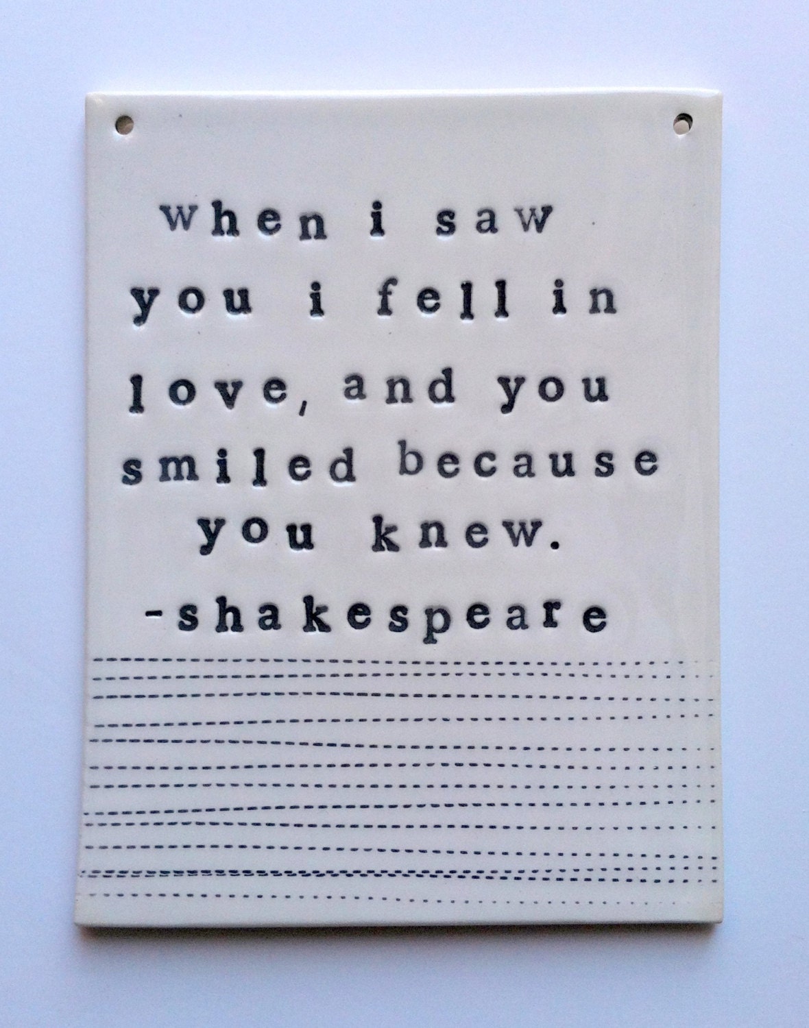 plaque when i saw you shakespeare quote.  MADE TO ORDER
