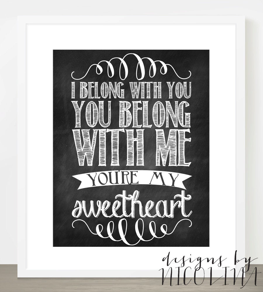 The Lumineers - I belong with you, you belong with me, you're my sweetheart - CHALKBOARD - 8" x 10" or 11"x14" Print