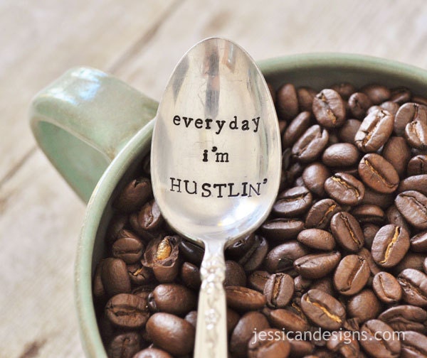 Everyday I'm HUSTLIN (TM) -Hand Stamped Vintage Coffee Spoon for COFFEE Lovers- by jessicaNdesigns