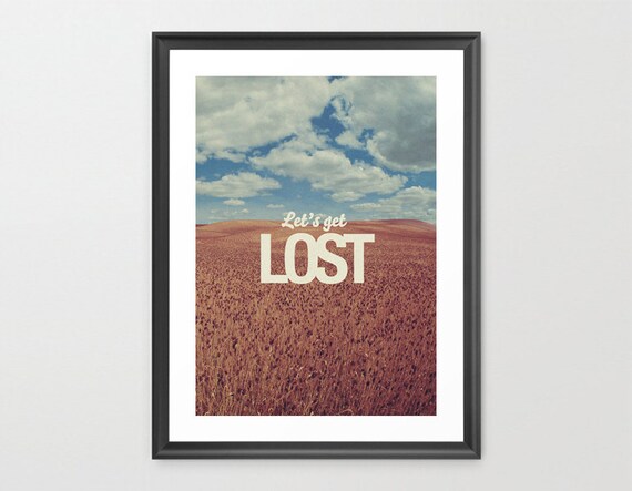 Let's Get Lost - Limited Edition Quote Art Print (MEDIUM - A3)