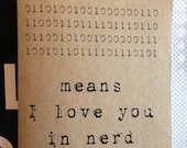 means i love you in nerd. binary code. computer language. love. nerd love. blank card.