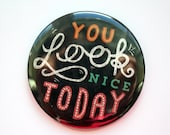 Pocket Mirror - "You Look Nice Today" Hand Drawn Typography / Hand Lettering / Positive Affirmation