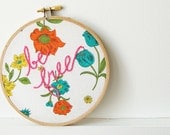 Embroidered Hoop with Vintage Fabric. "be free" Floral, Textile Wall Art Embroidery Hoop by Merriweather Council