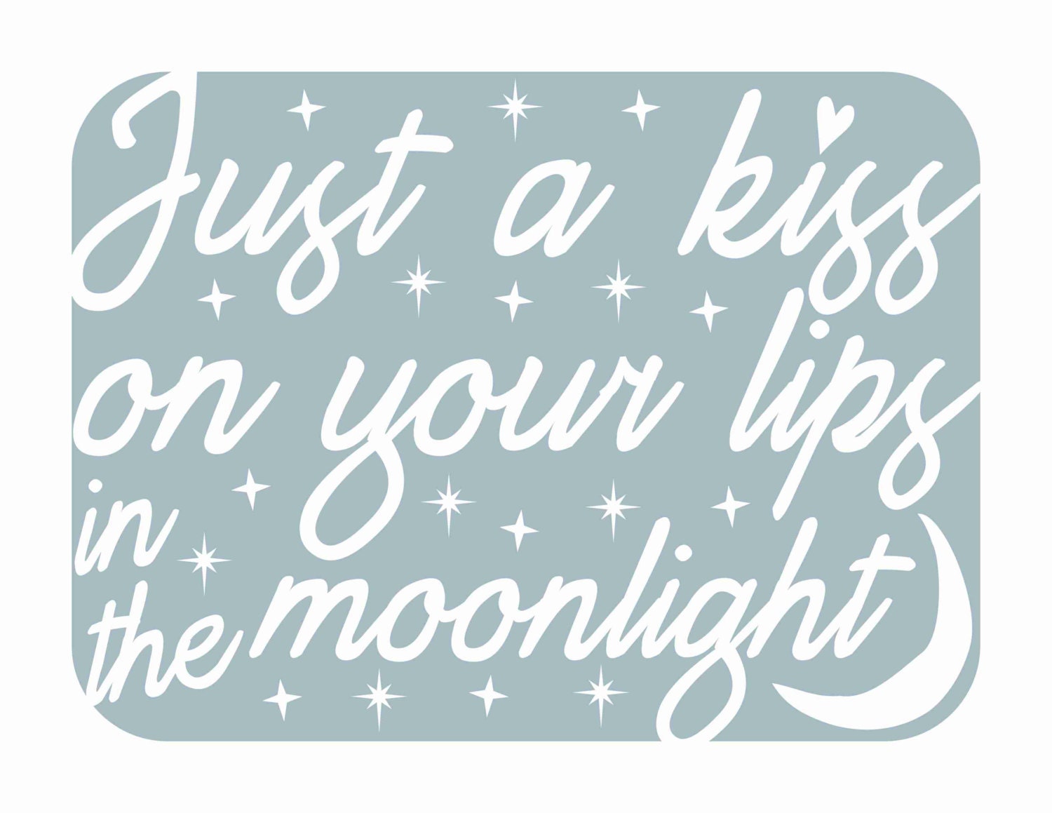 Typography Art Print - Just a Kiss - love song lyrics marriage wedding anniversary engagement valentines gift