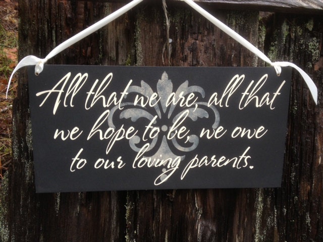 Wedding Signs, Gift for your Parents, at you Wedding, Anniversary Sign, Mothers Day, or just Because