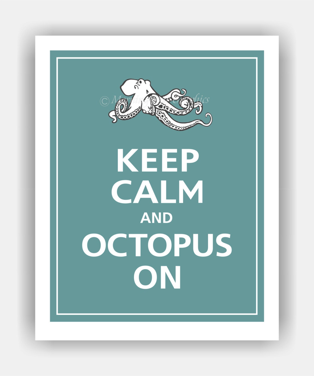 Keep Calm and OCTOPUS ON Print 8x10 (Ocean Tide featured--56 colors to choose from)