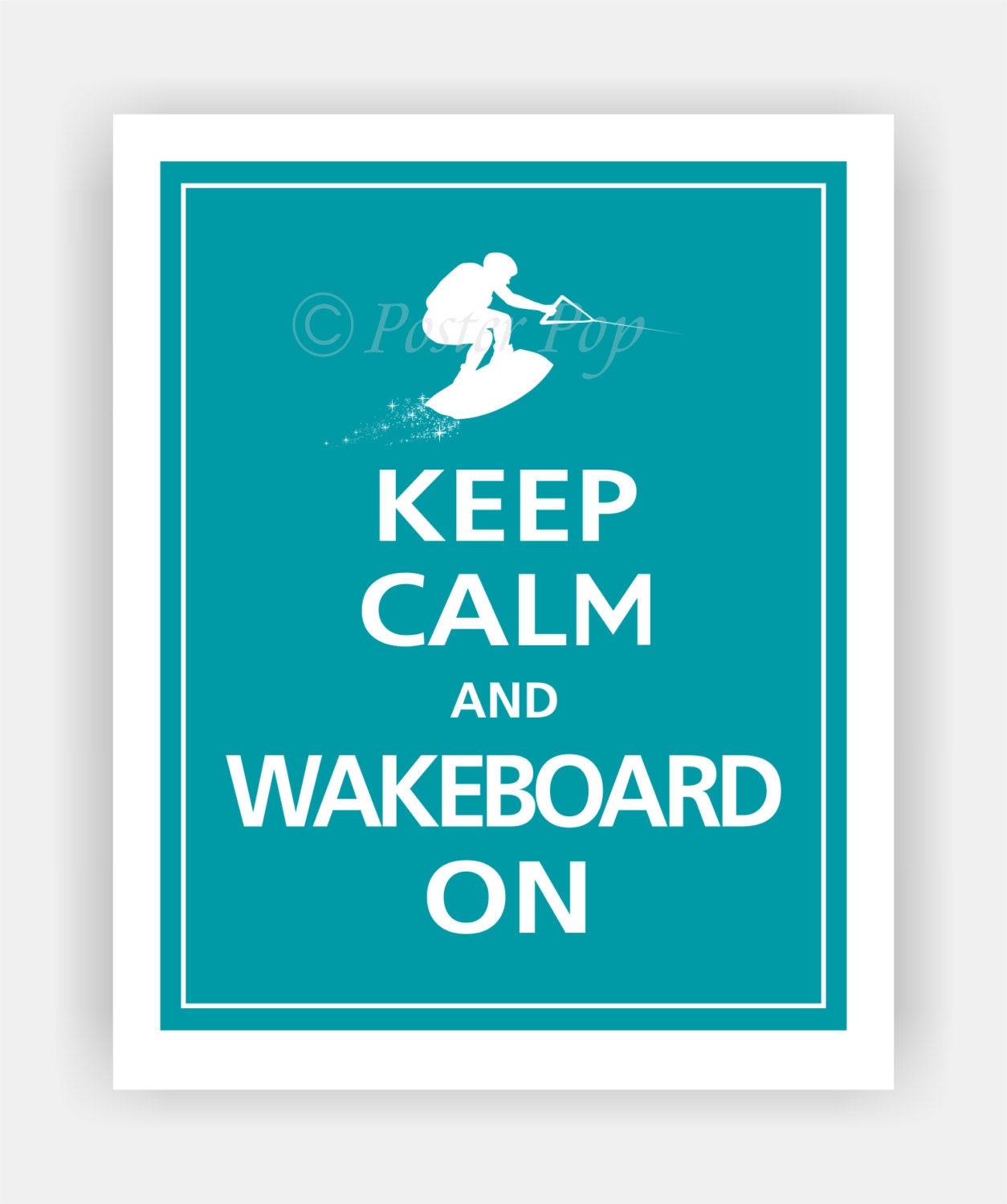 Keep Calm and WAKEBOARD ON Print 8x10 (Surf Blue Blue featured--56 colors to choose from)