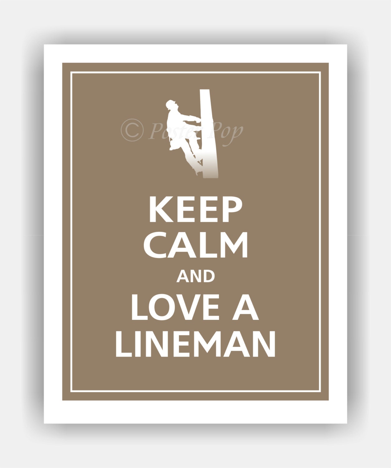 Keep Calm and LOVE A LINEMAN Print 8x10 (Color featured: Driftwood--over 700 colors to choose from)
