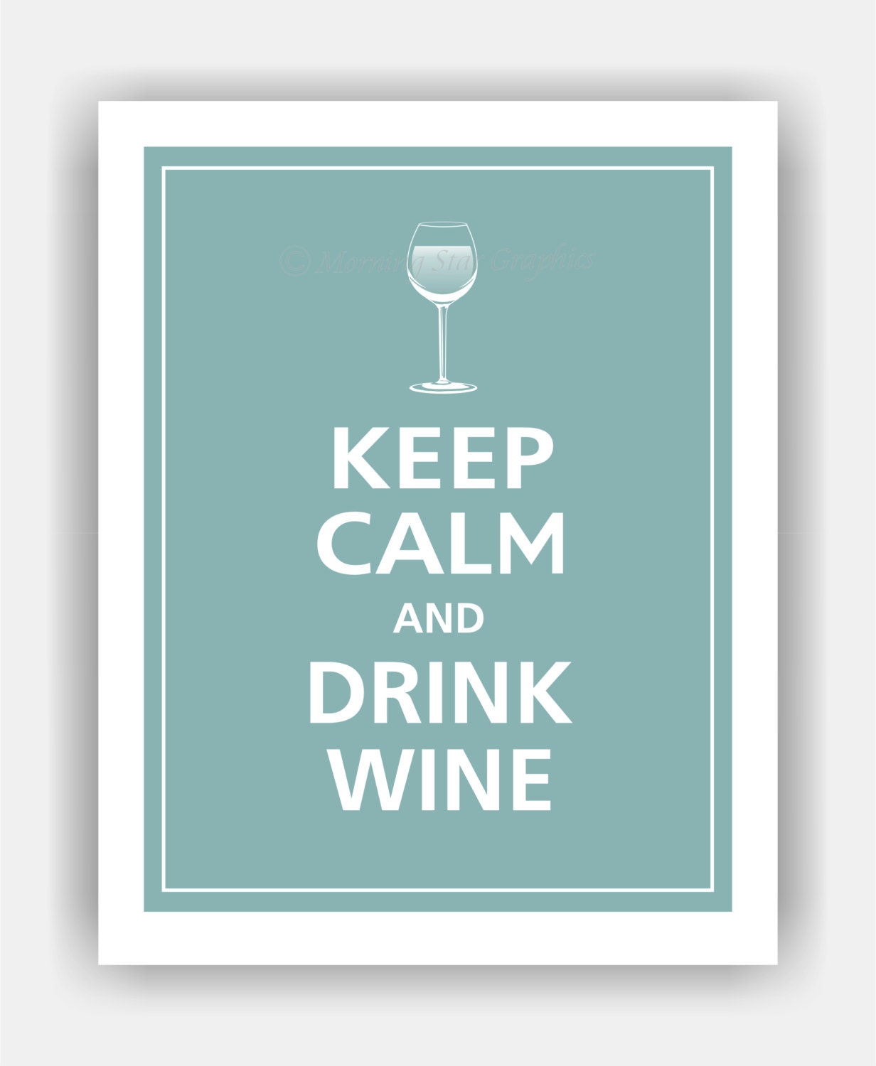 Keep Calm and DRINK WINE Poster 11x14 (Slate Blue featured--56 colors to choose from)