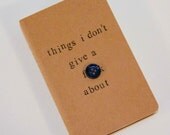 Things I don't give a f about - hand stamped moleskine notebook pocket size