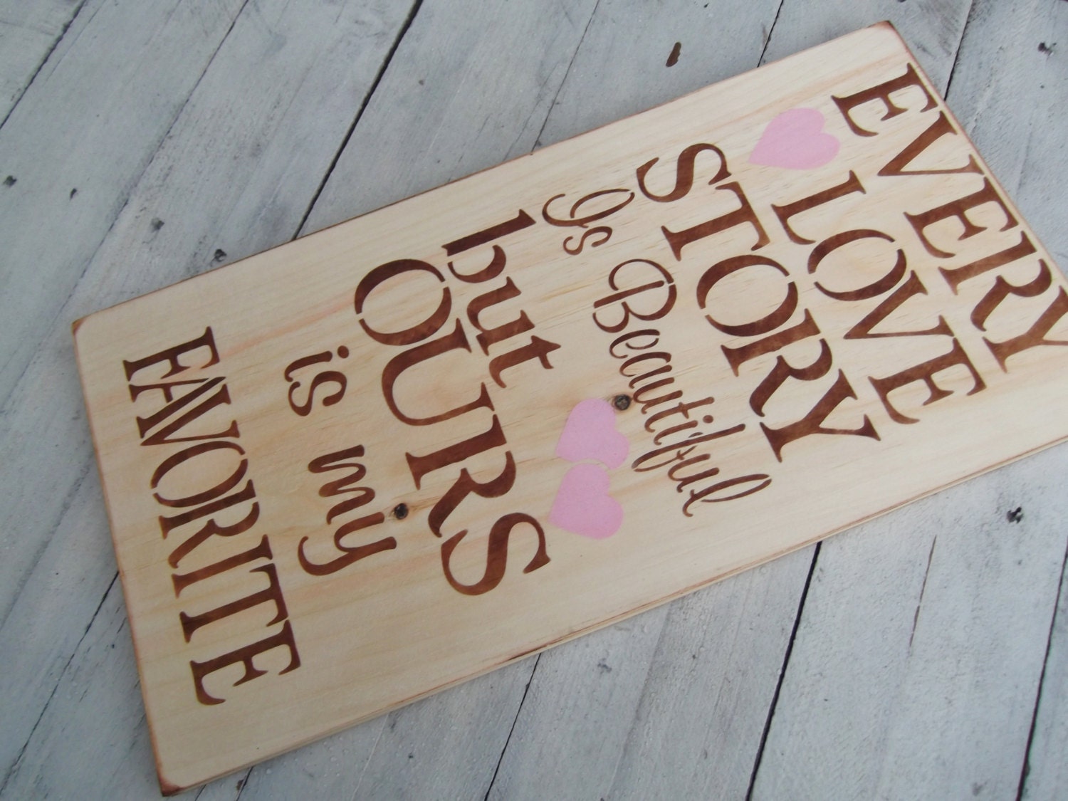 Rustic Wedding Sign "Every love story is beautiful but ours is my favorite" country southern primitive barn wedding decor