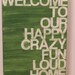welcome to our...home - in your preferred color - 12 x16 - hand painted canvas sign - custom color