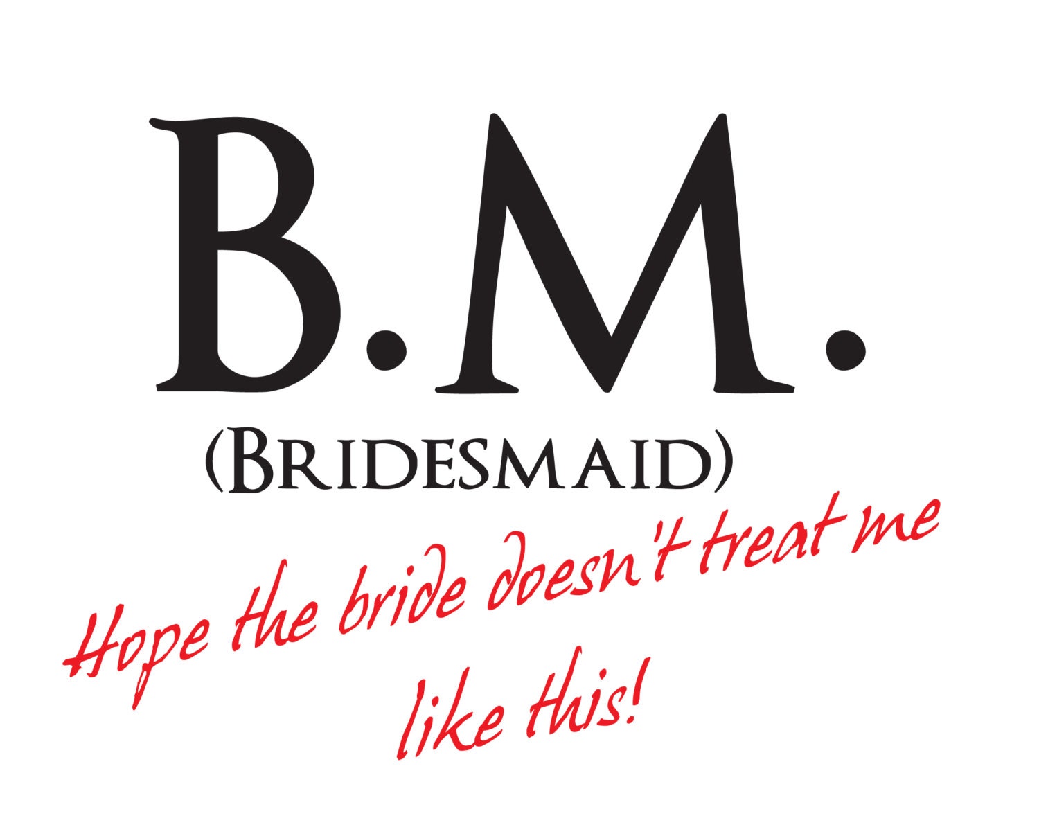 Bridesmaid Funny T-shirt