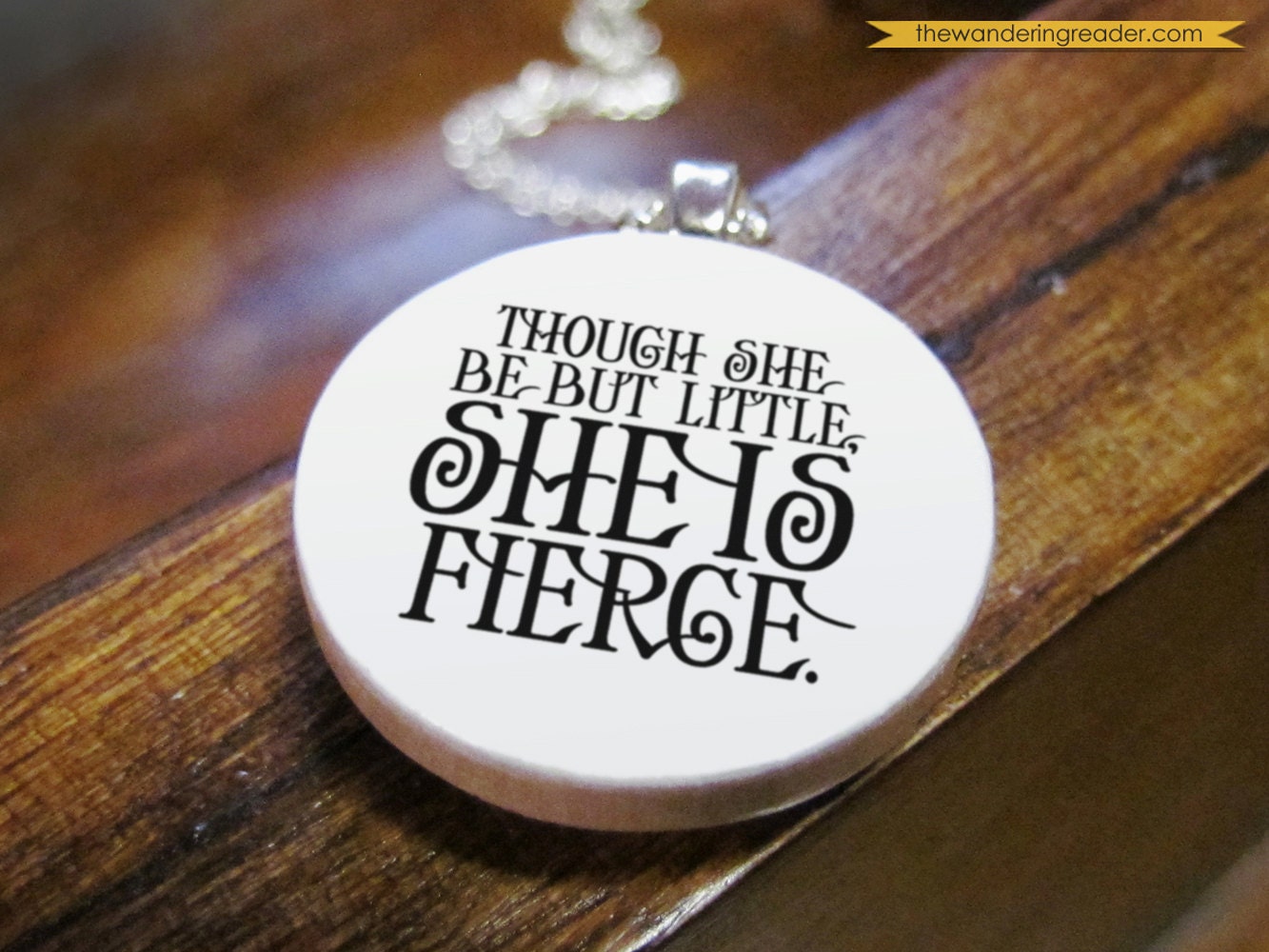 Though she be but little, she is fierce - Inspirational Shakespeare Pendant Quote Necklace with A Midsummer Night's Dream Quotation