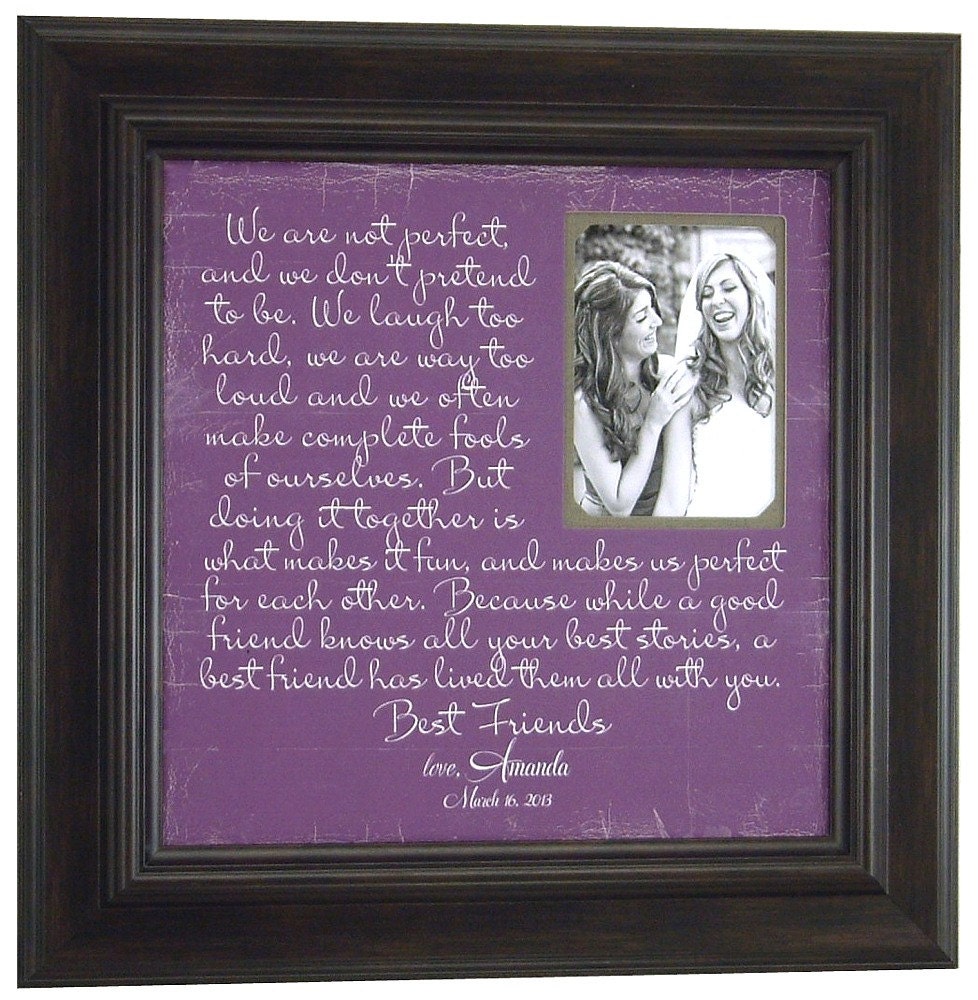 BEST FRIENDS Gift,  Sister Gift, Bridesmaid Gift, Wedding Photo Frame, Maid of Honor Gift, We Are Not Perfect, ( 16 X 16 )