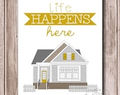 Life Happens Here Print