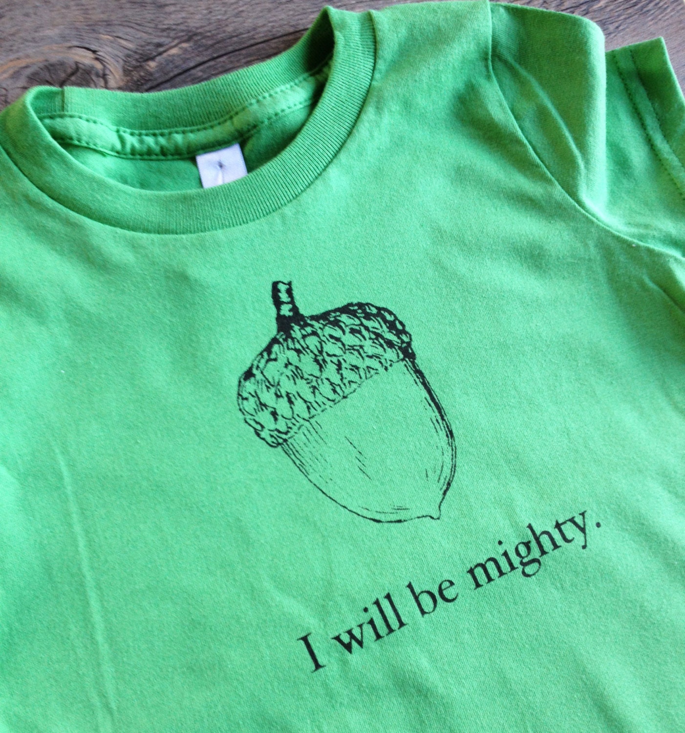 I Will Be Mighty Acorn - Woodland Screen Print Toddler Kids Tee - Grass Green - Birthday Get Well Gift