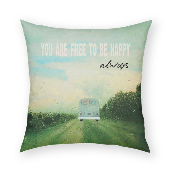 You Are Free To Be Happy Always 18 x 18 Cotton Pillow Hippie Road Trip