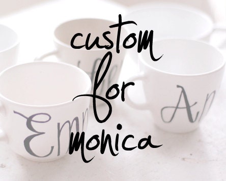CUSTOM for MONICA - calligraphy first name recycled tea cups and mugs - bridesmaids, flower girls, birthdays - black and white