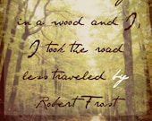 Robert Frost Quote - Road less traveled by - Literature Art - Woodland Path fine art photograph - 8 x 10 Green Wall art for Home Decor