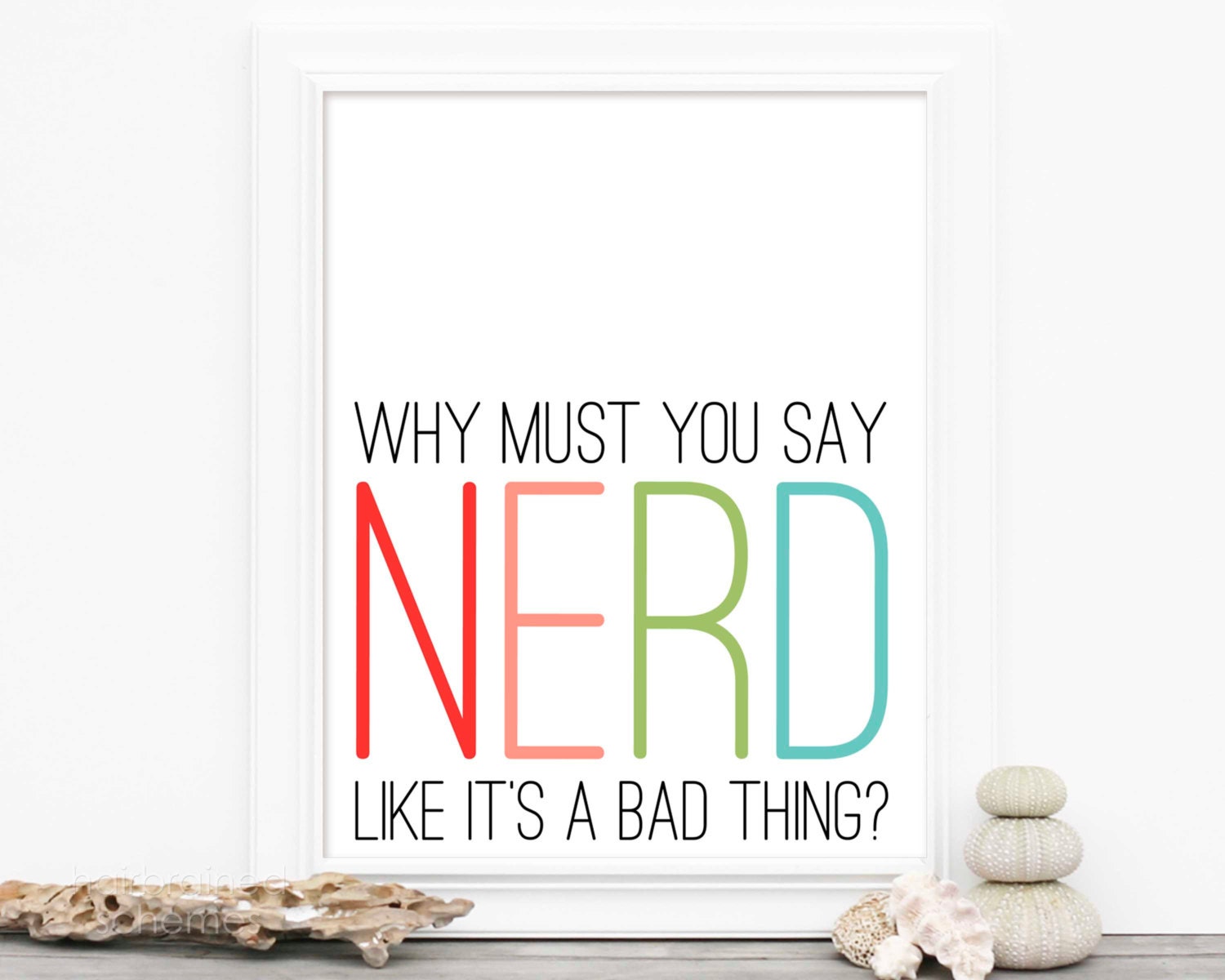 Neon Nerd Print - Why Must You Say Nerd Like it's a Bad Thing - Rainbow Multicolor Typography Modern Print