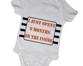 I JUST SPENT 9 Months on the INSIDE Bodysuits, Baby Shower, Toddler, Tees, Infant, Preemie, Newborn, Children, Kids, Party Favor, Twins