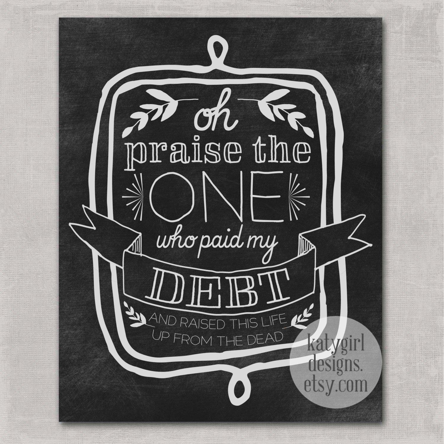 Praise the One Chalkboard 8x10 Print