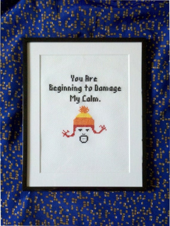 You are Beginning to Damage My Calm Cross Stitch PDF Pattern