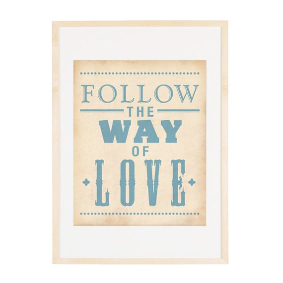 Follow The Way Of Love 8x10 Art Print