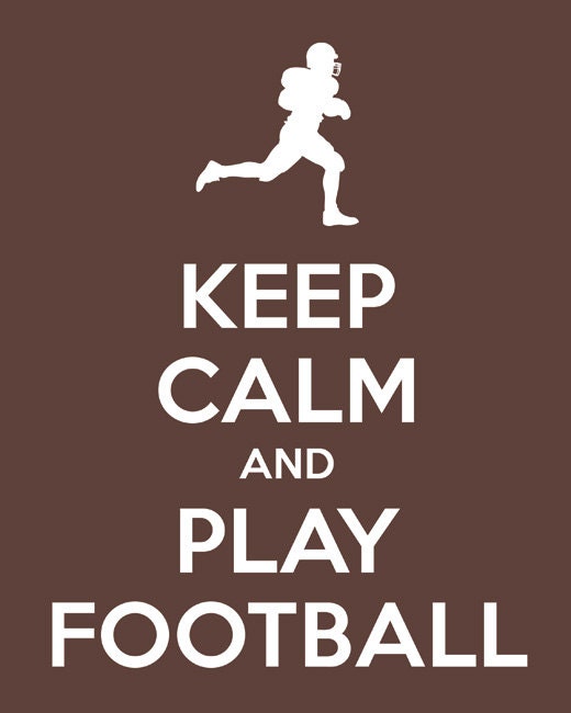 Keep Calm and Play Football - premium art print (assorted colors available)