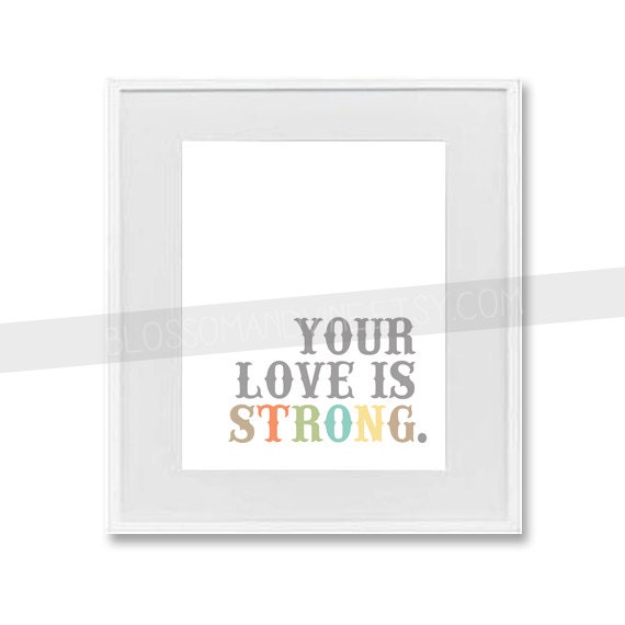 Christian Print for the wall - "Your Love is Strong" yellow, green, peach, blue, gray 8x10 bible verse wall art decor