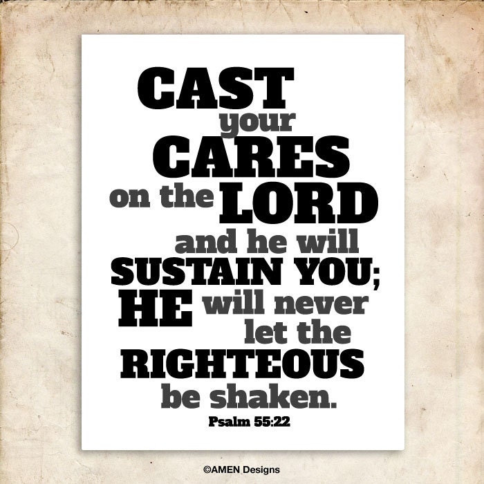 Cast your cares on the Lord. Psalm 55:22. 8x10in  DIY Printable Christian Poster. PDF.Bible Verse.