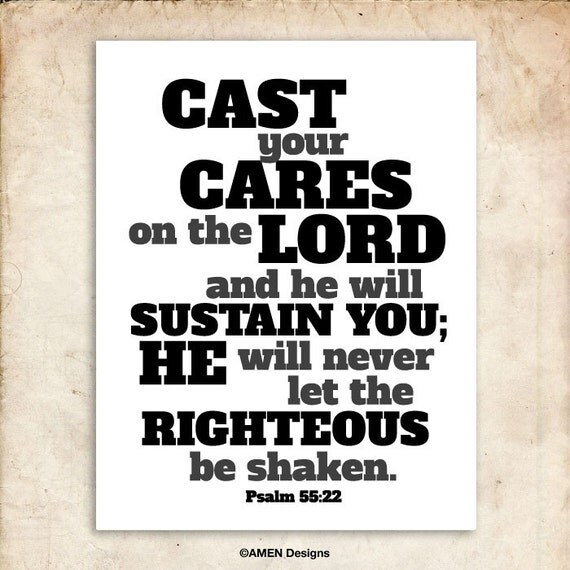 Cast your cares on the Lord. Psalm 55:22. 8x10in DIY Printable Christian Poster. PDF.Bible Verse.