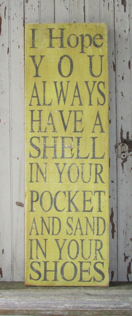 3ft tall, I hope you always have a shell in your pocket and sand in your shoes...Handpainted Rustic Wooden Wall Phrase Large Art
