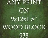 Custom Wood Block Print - Art Print - Wall Decor - Art Block - Home Decor Housewares - Wall Hanging 9x12"