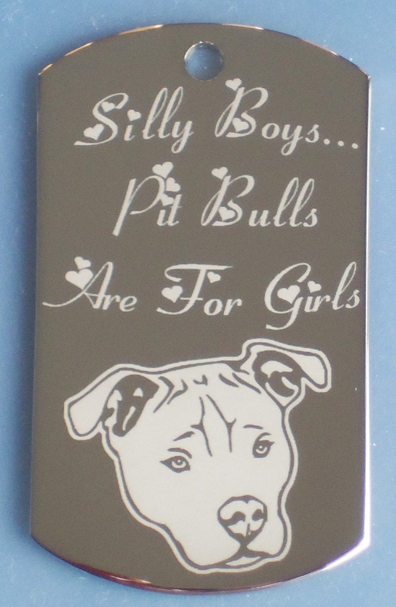 Engraved Pit Bulls are for Girls Dog Tag Necklace with free engraving of pets name on back