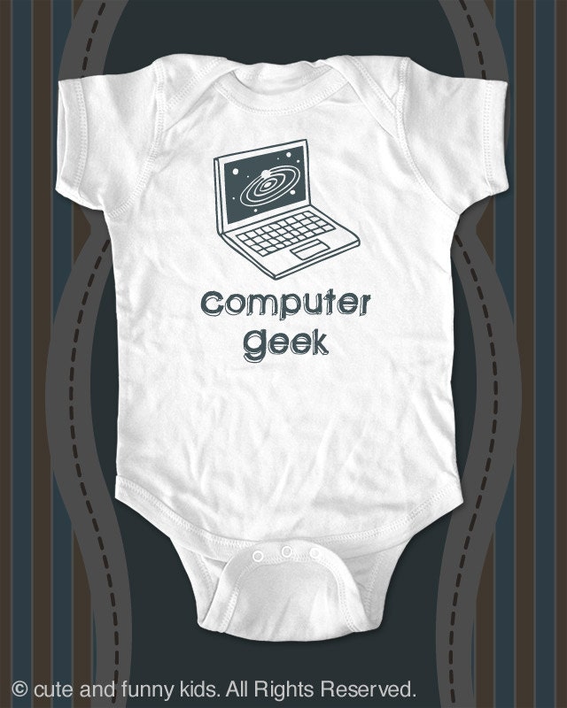 Computer Geek Baby Onesie Shirt - funny saying printed on Infant Baby Onesie, Infant Tee, Toddler, Youth T-Shirts