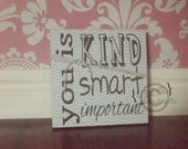 You is kind smart important - Ready to Ship