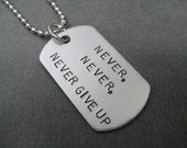 NEVER, NEVER, NEVER Give Up Dog Tag / Bag Tag / Key Chain - Never Quit Unisex Necklace on 24 inch Stainless Steel Chain - Workout Necklace