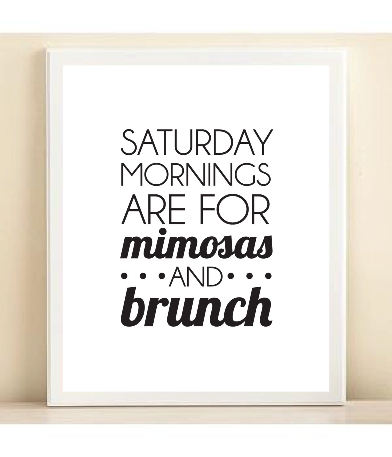 Black and White 'Saturday Morning are for Mimosas and Brunch' Bar Cart Collection print poster
