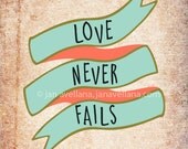 Love Never Fails, Banner Art, Aqua and Pink Hand Lettered Print.