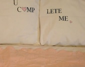 U Complete Me Pillowcase Set
