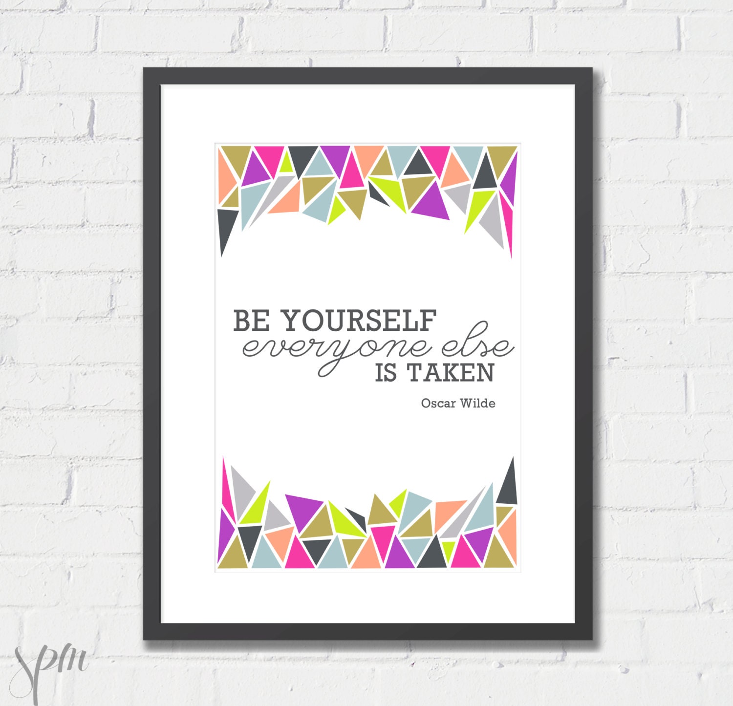 Art Print Be Yourself Archival Print 8x10 or A4