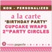 A La Carte DIY PRINTABLE Birthday Party - Non Personalized Party Circles Cupcake Wrappers